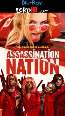 Assassination Nation (2018) Full Movie | Bluray | Watch Online