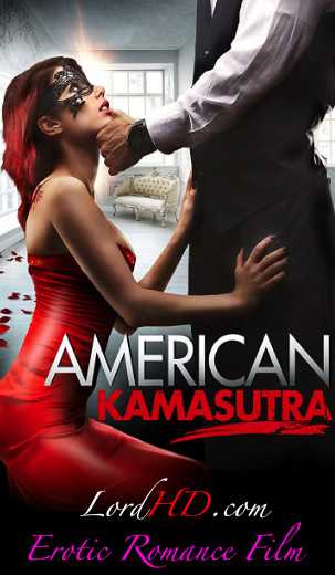 18+ American Kamasutra 2018 Full Movie 480p 720p 1080p HDRip
