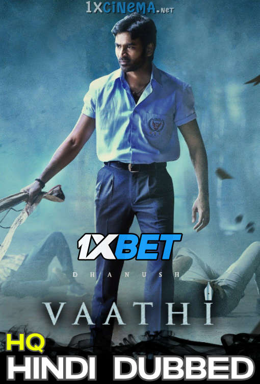 Watch Vaathi (Sir 2023) Full Movie Dubbed in Hindi Online