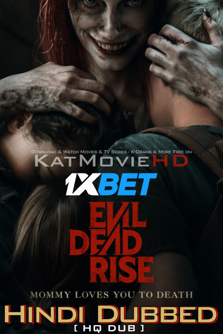 Watch Evil Dead Rise 2023 Full Movie in Hindi Dubbed (HQ) Online