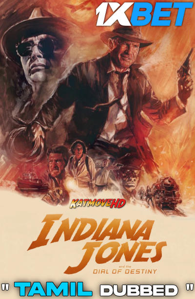 Watch Indiana Jones and the Dial of Destiny (2023) Full Movie in Tamil Dubbed Online